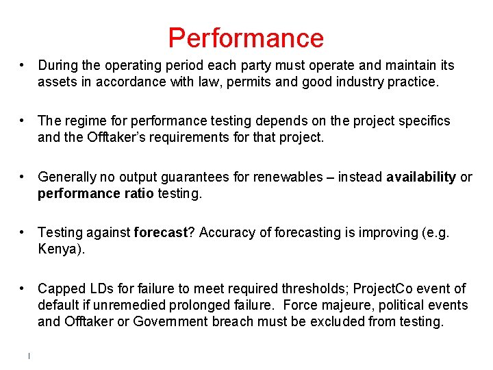 Performance • During the operating period each party must operate and maintain its assets