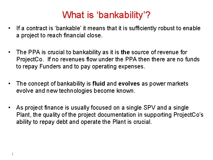 What is ‘bankability’? • If a contract is ‘bankable’ it means that it is