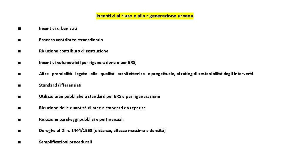 Incentivi al riuso e alla rigenerazione urbana ■ Incentivi urbanistici ■ Esonero contributo straordinario