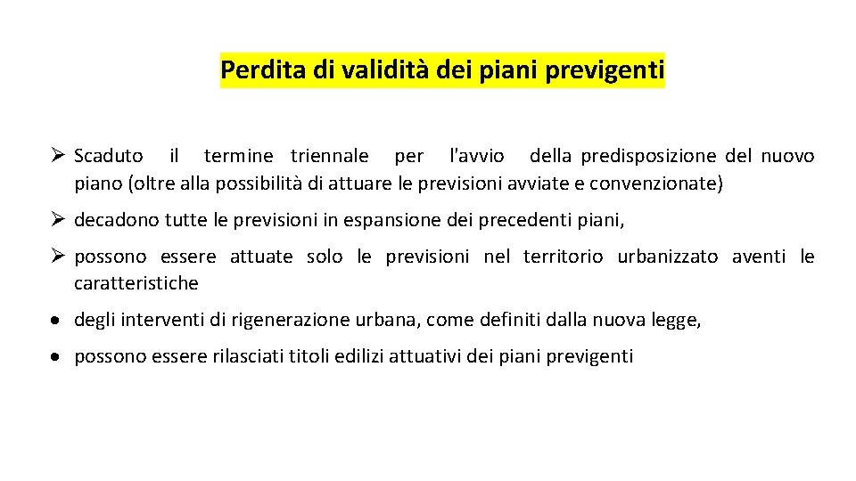 Perdita di validità dei piani previgenti Scaduto il termine triennale per l'avvio della predisposizione