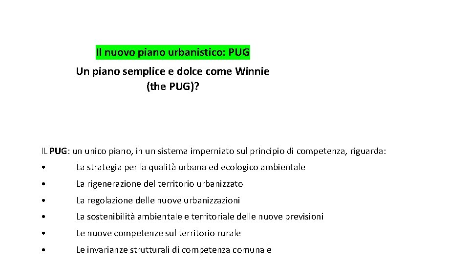 Il nuovo piano urbanistico: PUG Un piano semplice e dolce come Winnie (the PUG)?