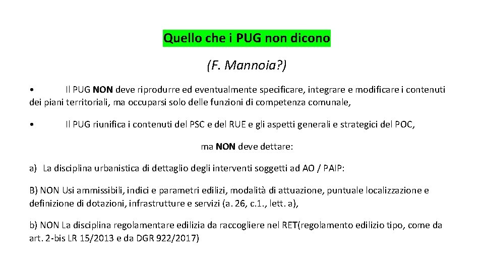 Quello che i PUG non dicono (F. Mannoia? ) • Il PUG NON deve