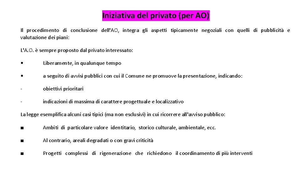 Iniziativa del privato (per AO) Il procedimento di conclusione dell'AO, integra gli aspetti tipicamente