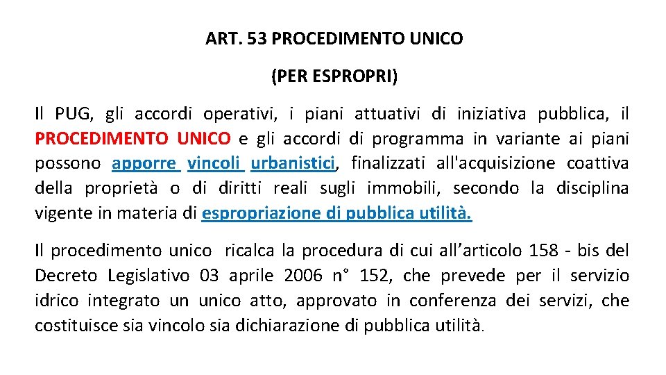 ART. 53 PROCEDIMENTO UNICO (PER ESPROPRI) Il PUG, gli accordi operativi, i piani attuativi