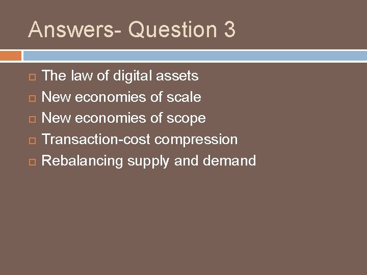 Answers- Question 3 The law of digital assets New economies of scale New economies