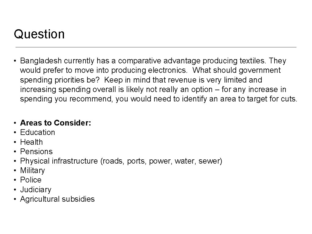 Question • Bangladesh currently has a comparative advantage producing textiles. They would prefer to