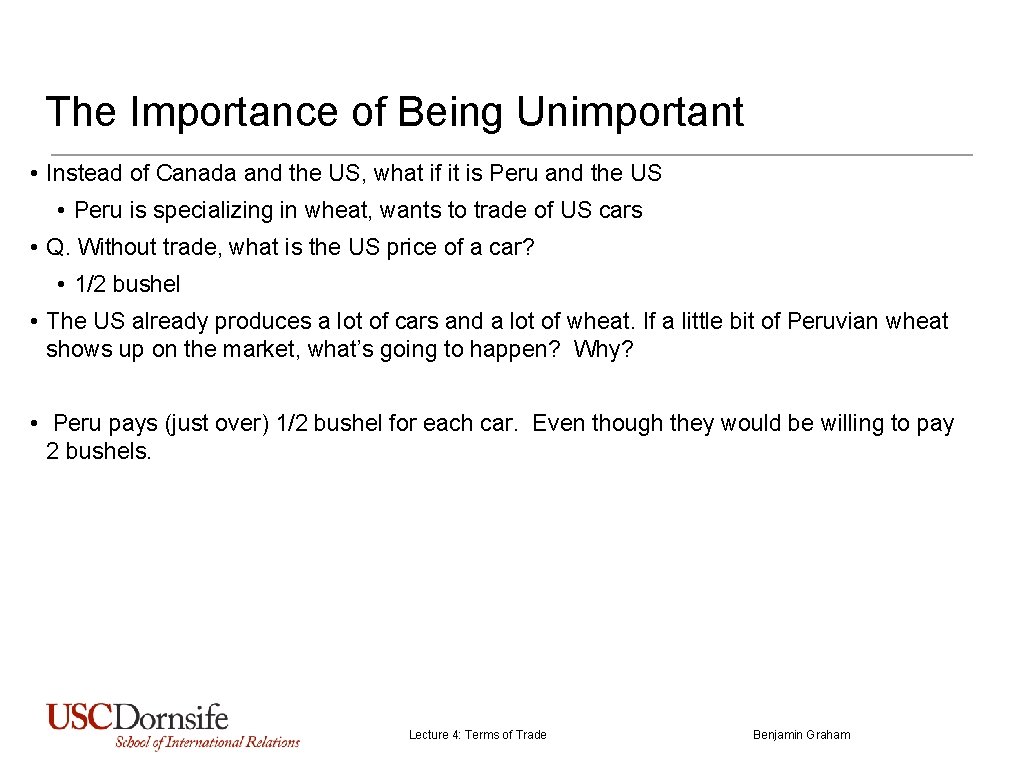 The Importance of Being Unimportant • Instead of Canada and the US, what if