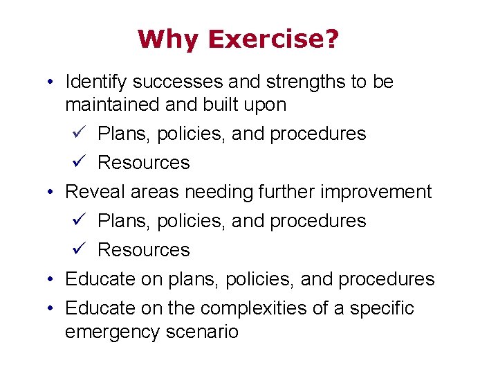 Why Exercise? • Identify successes and strengths to be maintained and built upon ü