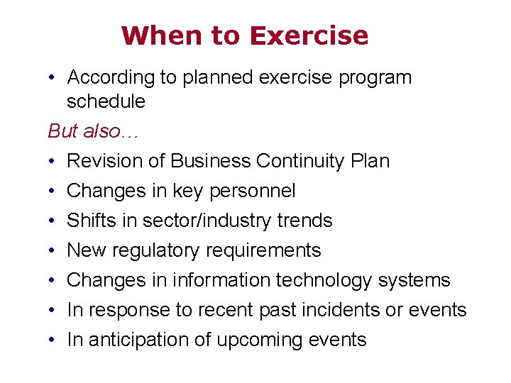 When to Exercise • According to planned exercise program schedule But also… • Revision