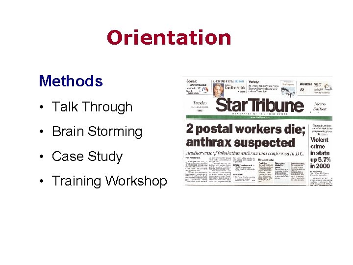 Orientation Methods • Talk Through • Brain Storming • Case Study • Training Workshop
