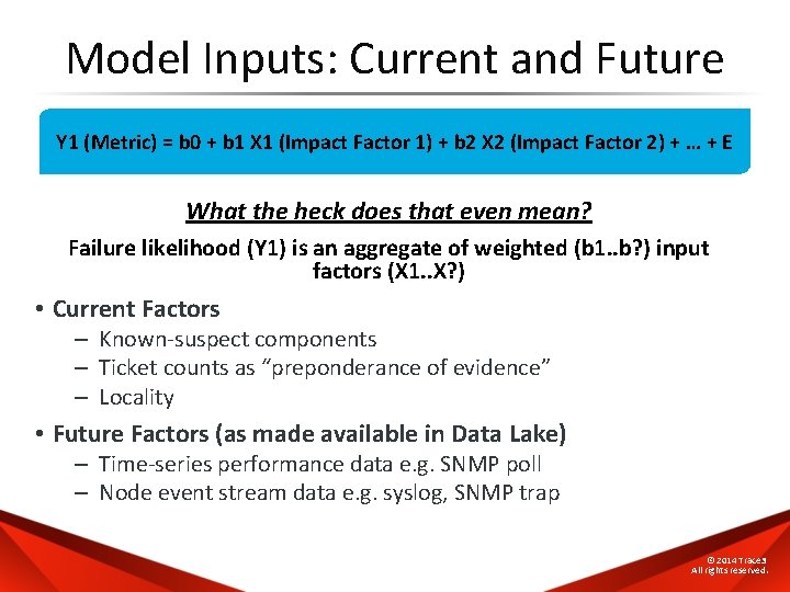 Model Inputs: Current and Future Y 1 (Metric) = b 0 + b 1