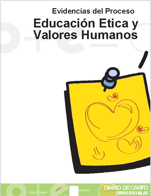 Evidencias del Proceso Educación Etica y Valores Humanos DIARIO DECAMPO OBRAS ESCUELAS 