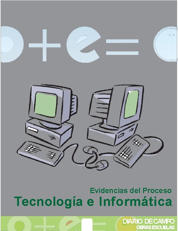 Evidencias del Proceso Tecnología e Informática DIARIO DECAMPO OBRAS ESCUELAS 