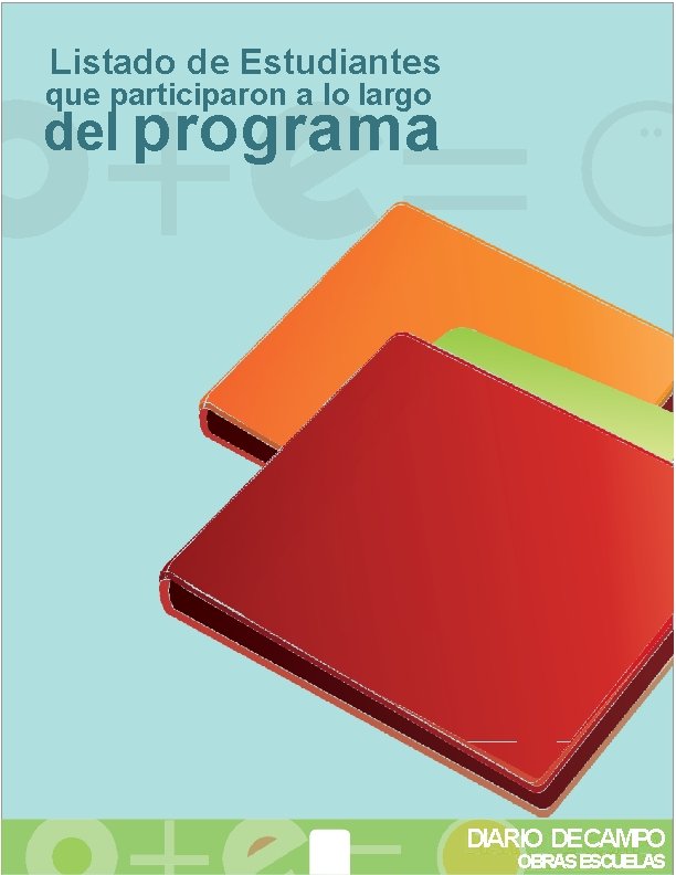 Listado de Estudiantes que participaron a lo largo del programa DIARIO DECAMPO OBRAS ESCUELAS