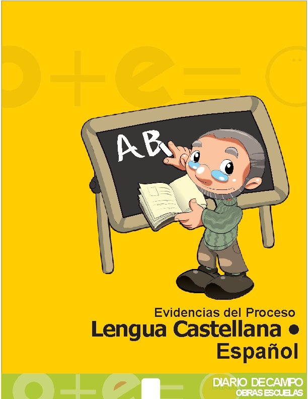 Evidencias del Proceso Lengua Castellana • Español DIARIO DECAMPO OBRAS ESCUELAS 