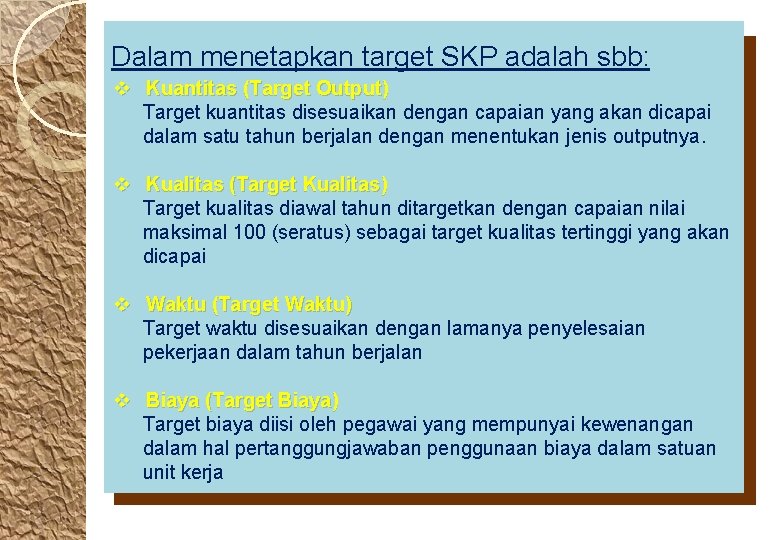 Dalam menetapkan target SKP adalah sbb: v Kuantitas (Target Output) Target kuantitas disesuaikan dengan