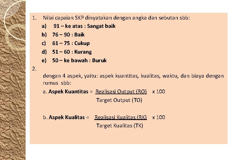 1. Nilai capaian SKP dinyatakan dengan angka dan sebutan sbb: a) 91 – ke