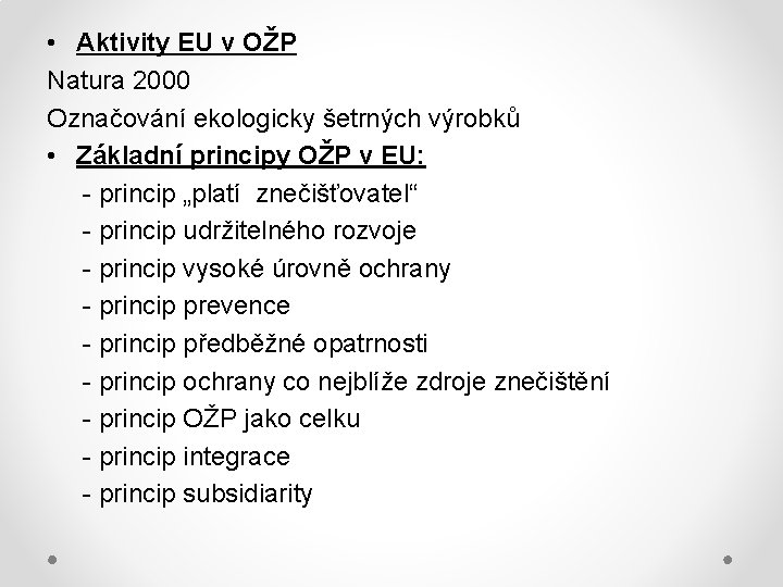  • Aktivity EU v OŽP Natura 2000 Označování ekologicky šetrných výrobků • Základní