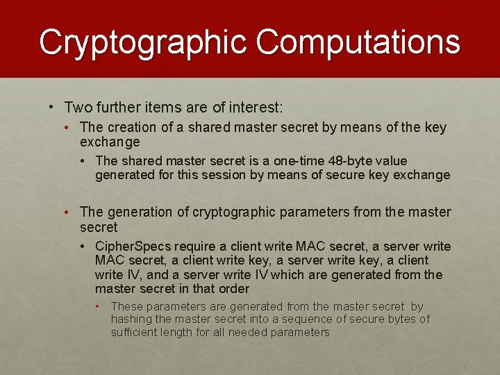 Cryptographic Computations • Two further items are of interest: • The creation of a