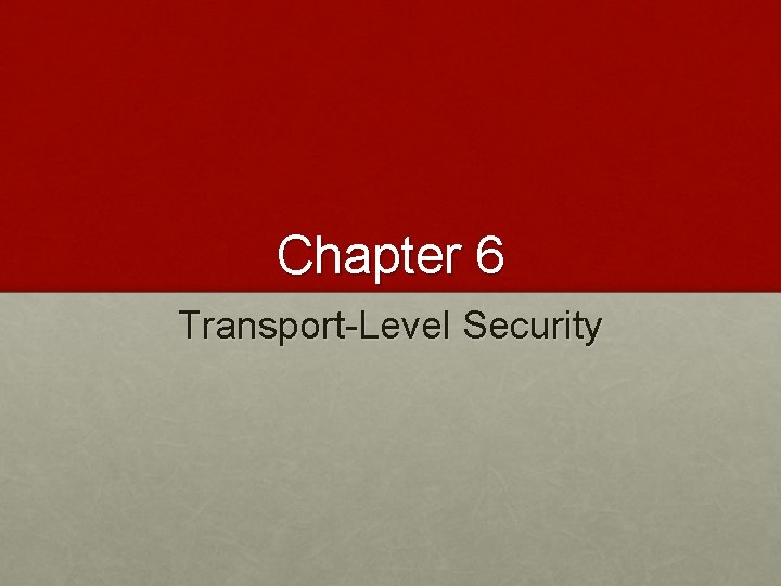 Chapter 6 Transport-Level Security 