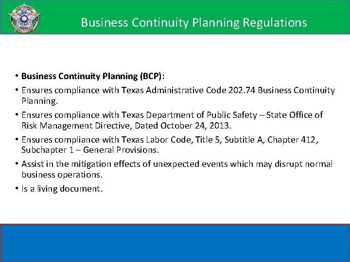 Business Continuity Planning Regulations • Business Continuity Planning (BCP): • Ensures compliance with Texas