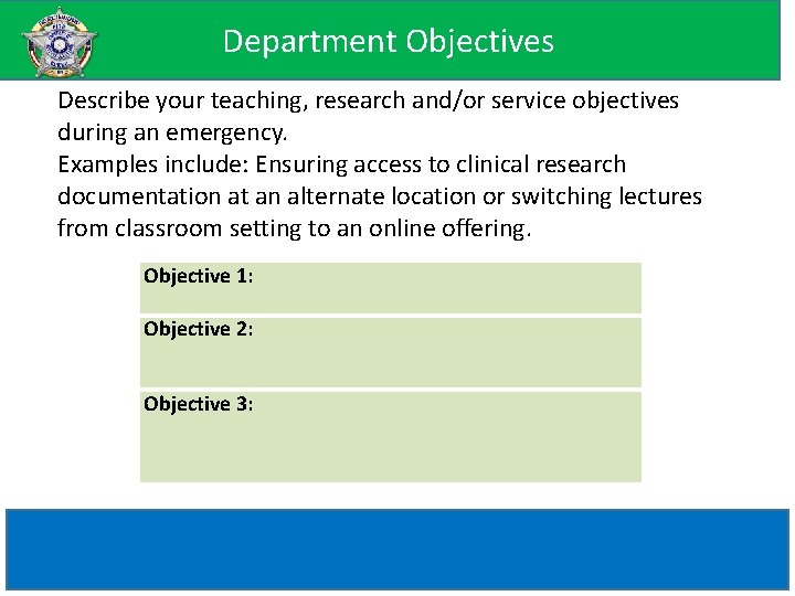 Department Objectives Describe your teaching, research and/or service objectives during an emergency. Examples include:
