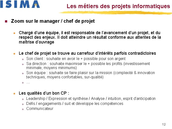Les métiers des projets informatiques n Zoom sur le manager / chef de projet