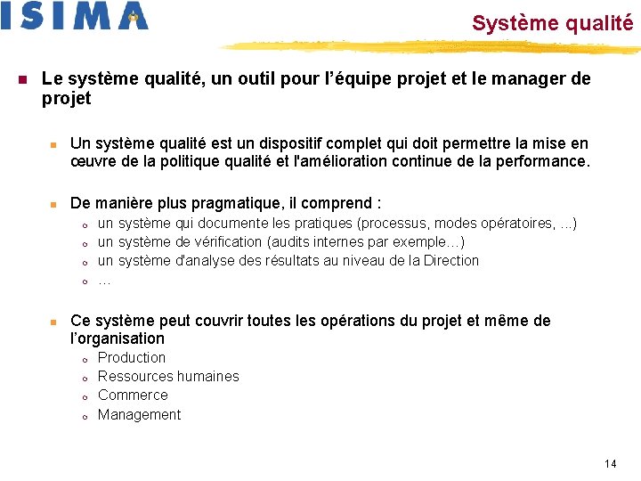 Système qualité n Le système qualité, un outil pour l’équipe projet et le manager