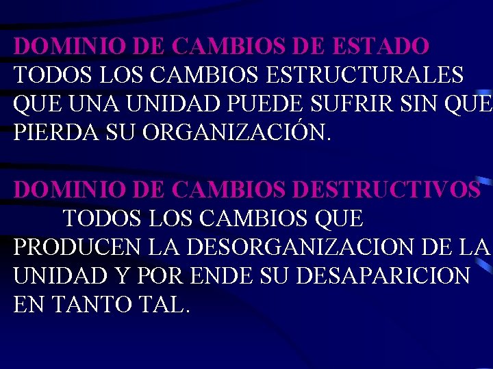 DOMINIO DE CAMBIOS DE ESTADO TODOS LOS CAMBIOS ESTRUCTURALES QUE UNA UNIDAD PUEDE SUFRIR