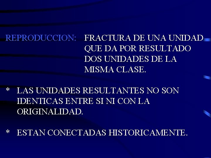 REPRODUCCION: FRACTURA DE UNA UNIDAD QUE DA POR RESULTADO DOS UNIDADES DE LA MISMA