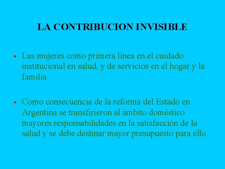 LA CONTRIBUCION INVISIBLE § Las mujeres como primera línea en el cuidado institucional en