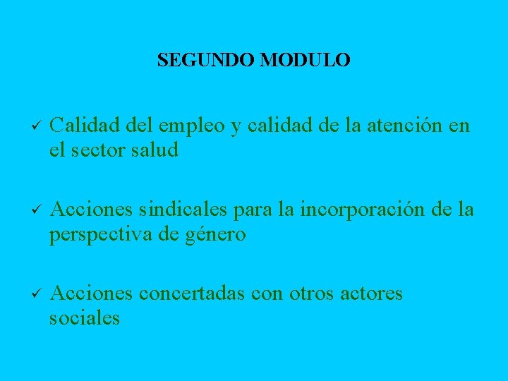 SEGUNDO MODULO ü Calidad del empleo y calidad de la atención en el sector