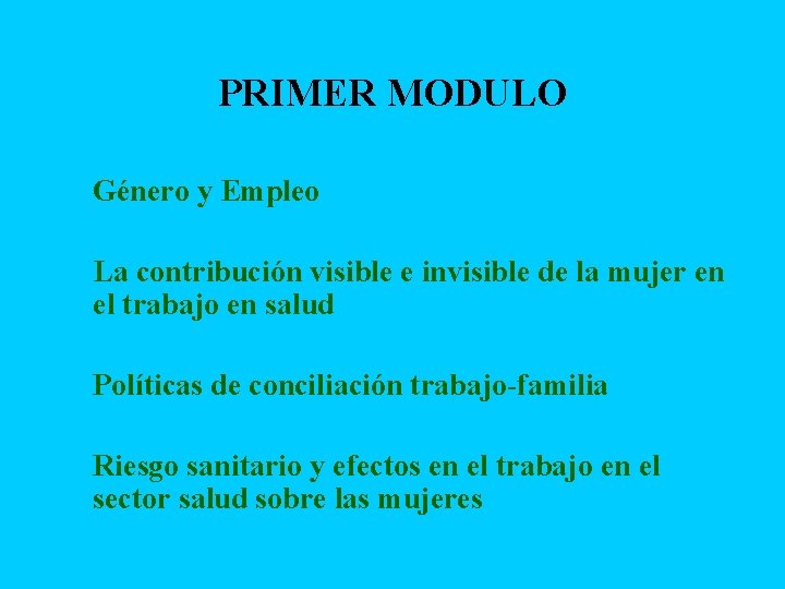PRIMER MODULO n Género y Empleo n La contribución visible e invisible de la