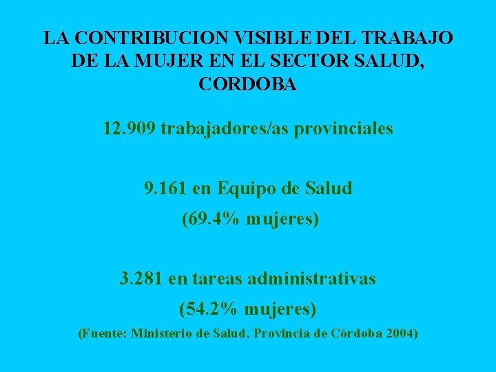 LA CONTRIBUCION VISIBLE DEL TRABAJO DE LA MUJER EN EL SECTOR SALUD, CORDOBA 12.