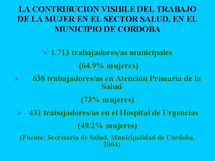 LA CONTRIBUCION VISIBLE DEL TRABAJO DE LA MUJER EN EL SECTOR SALUD, EN EL