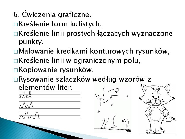 6. Ćwiczenia graficzne. � Kreślenie form kulistych, � Kreślenie linii prostych łączących wyznaczone punkty,
