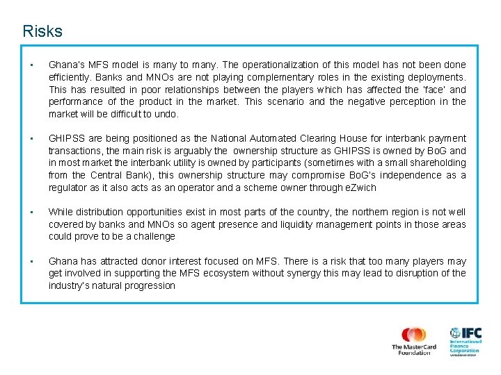 Risks • Ghana’s MFS model is many to many. The operationalization of this model