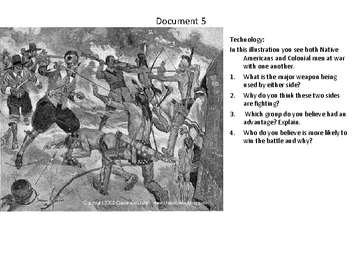 Document 5 Technology: In this illustration you see both Native Americans and Colonial men