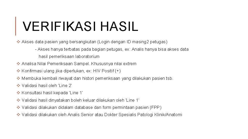 VERIFIKASI HASIL v Akses data pasien yang bersangkutan (Login dengan ID masing 2 petugas)