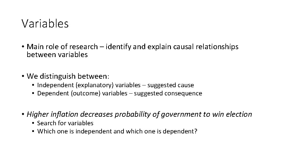 Variables • Main role of research – identify and explain causal relationships between variables