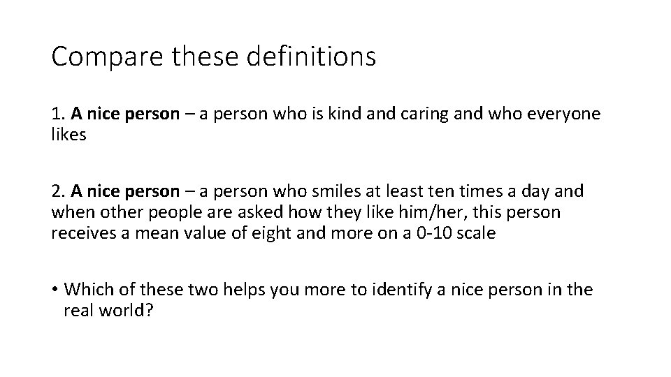 Compare these definitions 1. A nice person – a person who is kind and