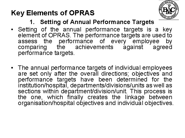 Key Elements of OPRAS 1. Setting of Annual Performance Targets • Setting of the