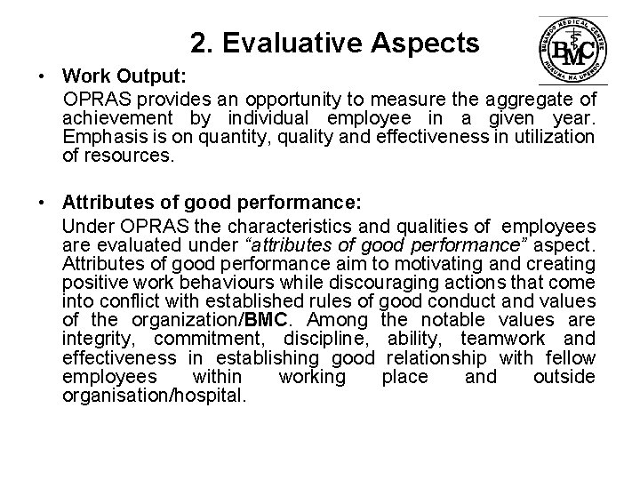  2. Evaluative Aspects • Work Output: OPRAS provides an opportunity to measure the