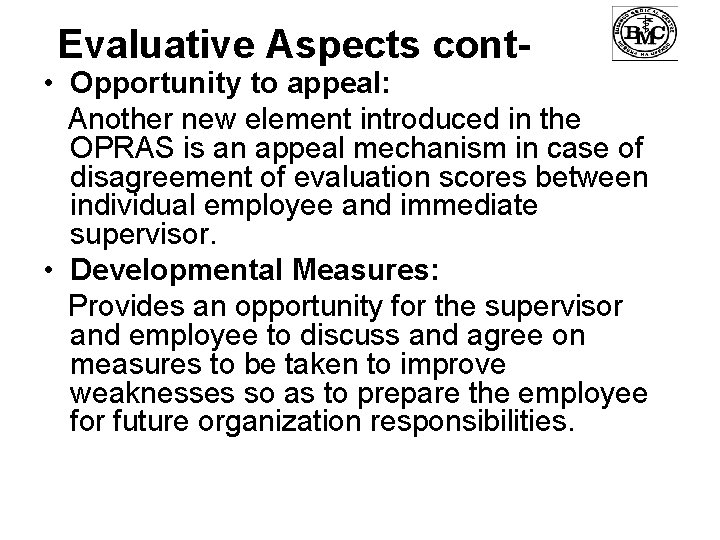 Evaluative Aspects cont- • Opportunity to appeal: Another new element introduced in the OPRAS