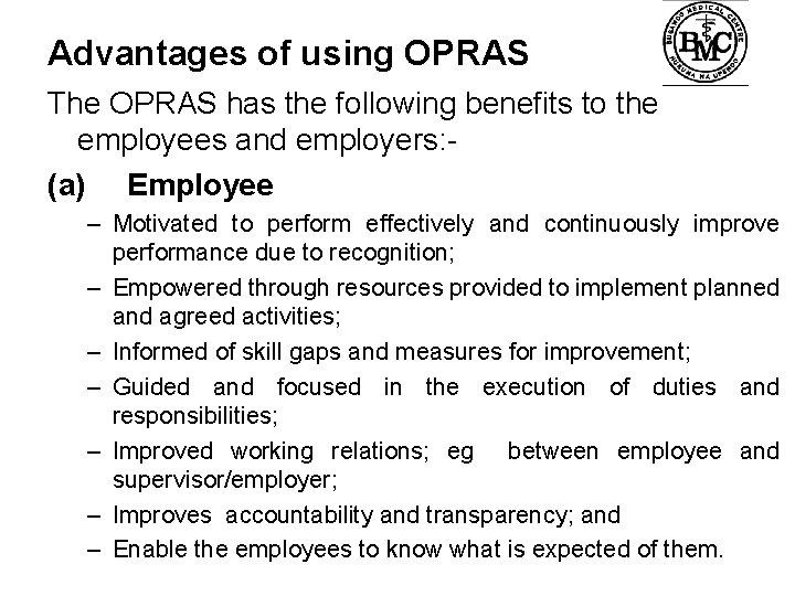 Advantages of using OPRAS The OPRAS has the following benefits to the employees and