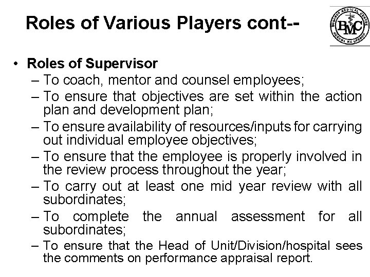 Roles of Various Players cont- • Roles of Supervisor – To coach, mentor and