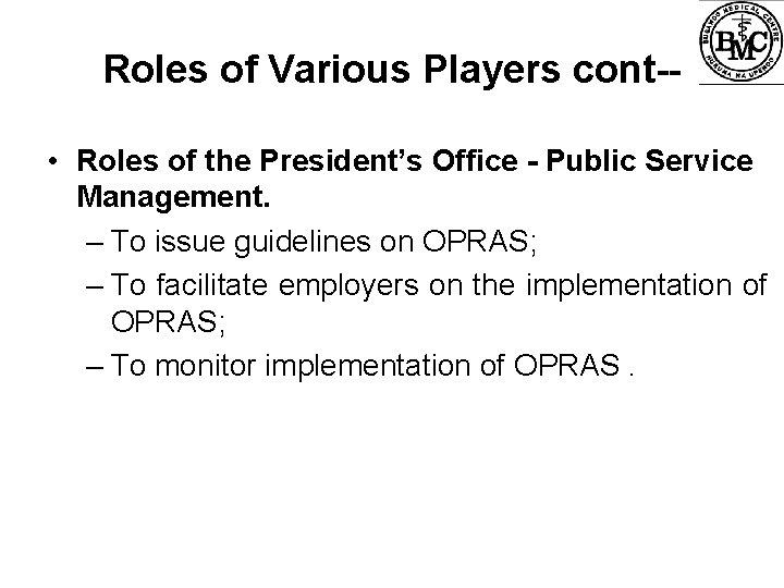 Roles of Various Players cont- • Roles of the President’s Office - Public Service