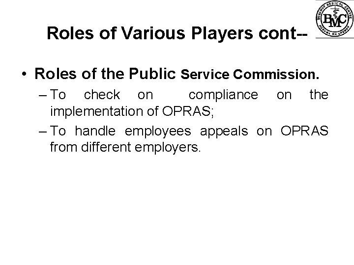 Roles of Various Players cont- • Roles of the Public Service Commission. – To