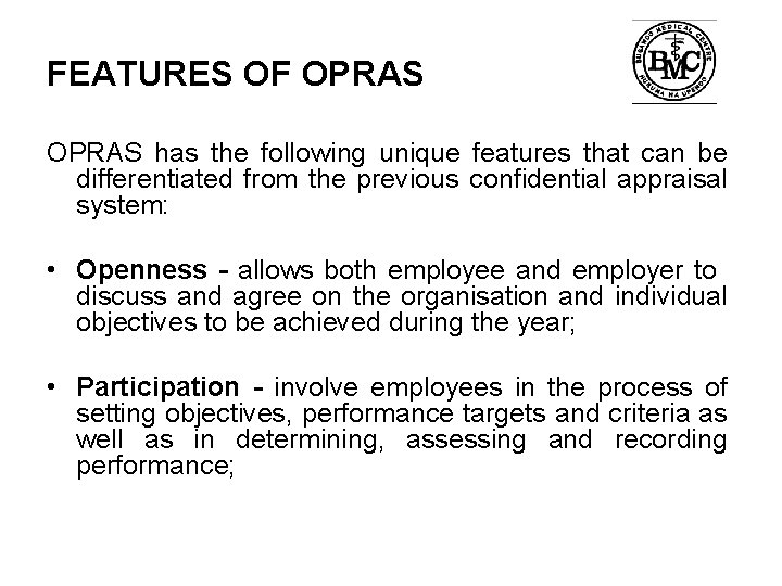 FEATURES OF OPRAS has the following unique features that can be differentiated from the