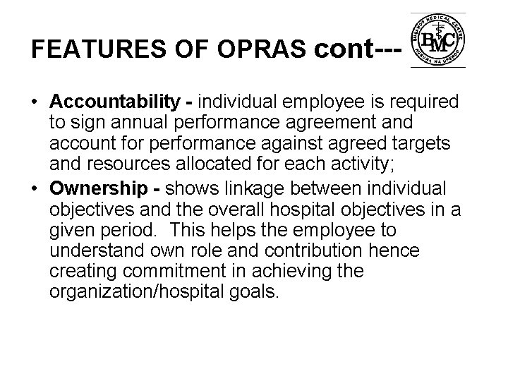 FEATURES OF OPRAS cont-- • Accountability - individual employee is required to sign annual